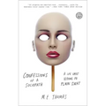 Confessions of a Sociopath: A Life Spent Hiding in Plain Sight