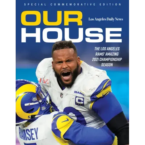 Our House: The Los Angeles Rams' Amazing 2021 Championship Season