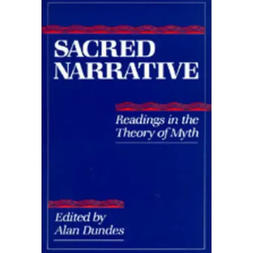 Sacred Narrative: Readings in the Theory of Myth