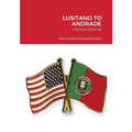 Lusitano to Andrade-Second Edition: A Family History