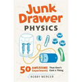 Junk Drawer Physics: 50 Awesome Experiments That Don't Cost a Thing Volume 1