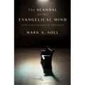 The Scandal of the Evangelical Mind