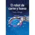 El Robot De Carne Y Hueso