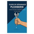 Le guide de dépannage plomberie