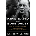 King David and Boss Daley: The Black Disciples, Mayor Daley, and Chicago on the Edge