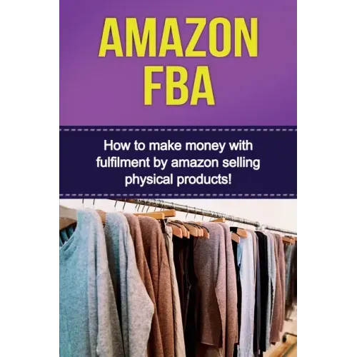 Amazon FBA: How to make money with fulfillment by amazon selling physical products!