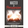 Master of Persuasion