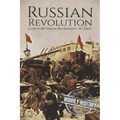 Russian Revolution: A History From Beginning to End