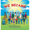 We Became