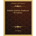 Ezekiel's Symbolic Prophecies of America