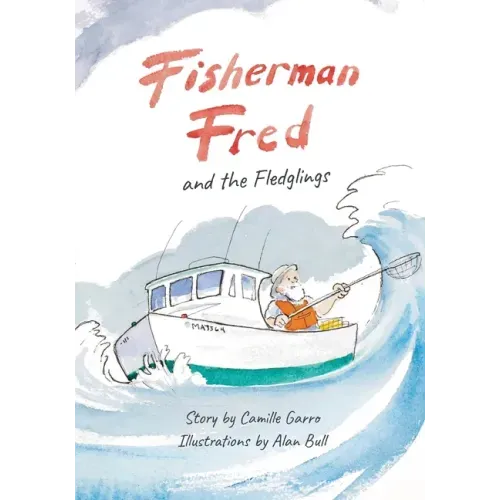 Fisherman Fred and the Fledglings: and their rip-roaring, incredible, very cloudy day