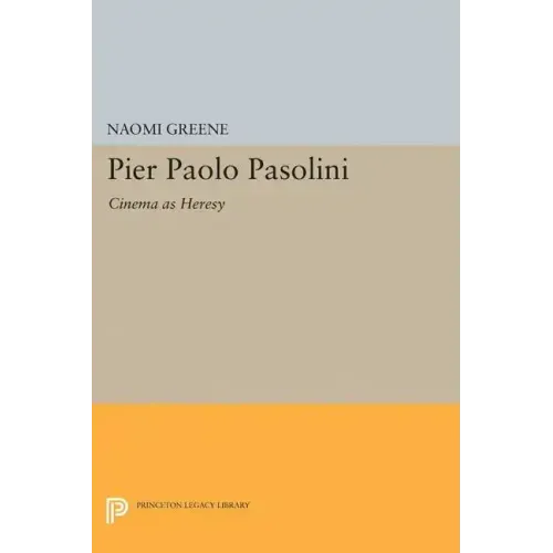 Pier Paolo Pasolini: Cinema as Heresy
