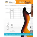Guitar Triads: A Functional Understanding of Chord Construction