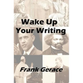 Wake Up Your Writing: with the TRICKS of the Old Guys