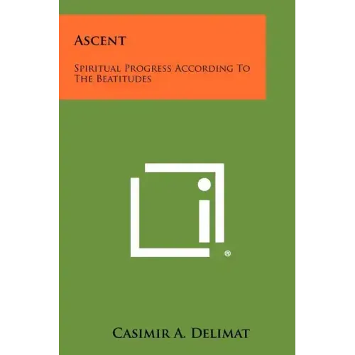 Ascent: Spiritual Progress According to the Beatitudes