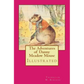 The Adventures of Danny Meadow Mouse: Illustrated