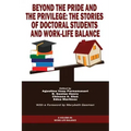 Beyond The Pride and The Privilege: The Stories of Doctoral Students and Work-Life Balance