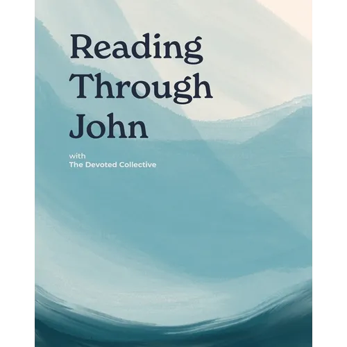 Reading Through John with The Devoted Collective