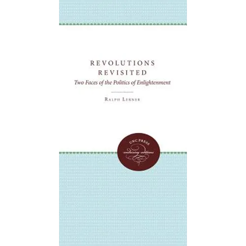 Revolutions Revisited: Two Faces of the Politics of Enlightenment
