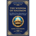 The Wisdom of Solomon: Timeless Insights on Justice, Faith, and Virtue