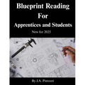Blueprint Reading for Apprentices and Students: 2025 Edition
