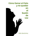 Cómo llamar al Cielo y no quedar en el buzón de voz