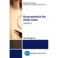 Econometrics for Daily Lives, Volume I