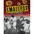 Smallpox: How a Pox Changed History