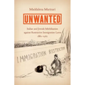 Unwanted: Italian and Jewish Mobilization Against Restrictive Immigration Laws, 1882-1965
