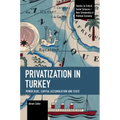 Privatization in Turkey: Power Bloc, Capital Accumulation and State