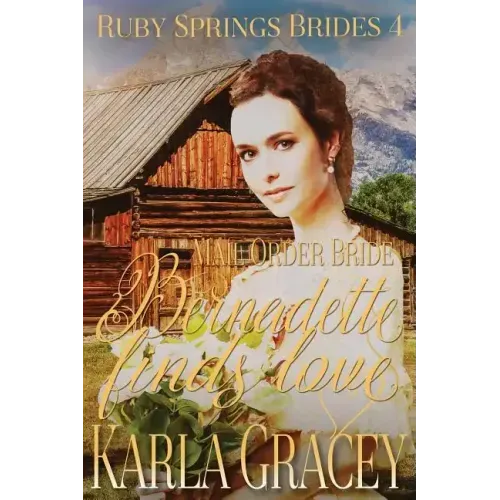 Mail Order Bride - Bernadette Finds Love: Sweet Clean Historical Western Mail Order Bride Inspirational Romance