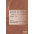 Touching, Devotional Practices, and Visionary Experience in the Late Middle Ages