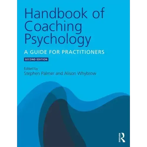 Handbook of Coaching Psychology: A Guide for Practitioners
