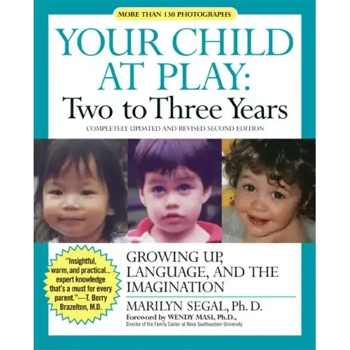 Your Child at Play: Two to Three Years: Growing Up, Language, and the Imagination