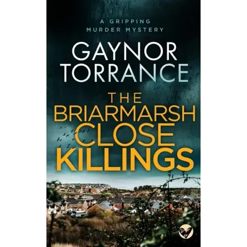 THE BRIARMARSH CLOSE KILLINGS a gripping murder mystery