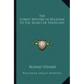 The Christ Mystery in Relation to the Secret of Pentecost