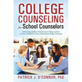 College Counseling for School Counselors: Delivering Quality, Personalized College Advice to Every Student on Your (Sometimes Huge) Caseload