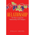 Relationship: We Were Created for Relationship, Not Religion