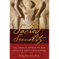 Sacred Sexuality: The Erotic Spirit in the World's Great Religions