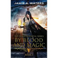 By Blood and Magic