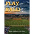 Play Ball! The Story of Little League Baseball