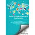 Teaching Christian Mission in an Age of World Christianity: The 2016 proceedings of The Association of Professors of Missions