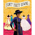 Fancy Party Gowns: The Story of Fashion Designer Ann Cole Lowe