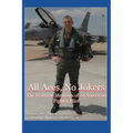 All Aces, No Jokers: The Wartime Memoirs of an American Fighter Pilot