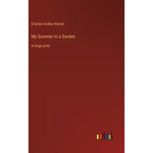 My Summer in a Garden: in large print