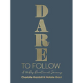 Dare to Follow: A 100-Day Devotional Journey