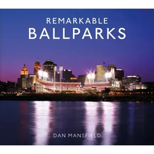 Remarkable Ballparks
