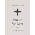 Pauses for Lent: 40 Words for 40 Days
