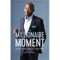 The Millionaire Moment: How Our Thoughts Shape Our Financial Destiny