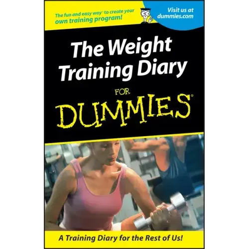 Weight Training Diary For Dummies